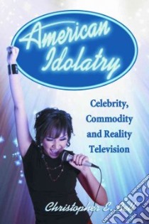American Idolatry libro in lingua di Bell Christopher E.