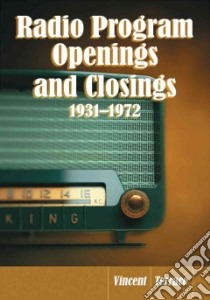 Radio Program Openings and Closings, 1931-1972 libro in lingua di Terrace Vincent