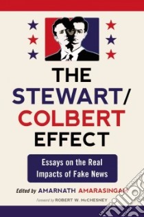 The Stewart / Colbert Effect libro in lingua di Amarasingam Amarnath (EDT), McChesney Robert W. (FRW)