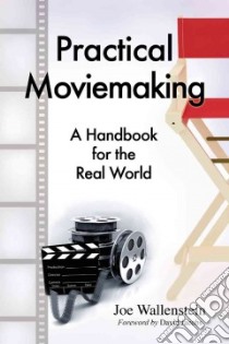 Practical Moviemaking libro in lingua di Wallenstein Joseph B., Jacobs David (FRW)