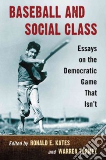Baseball and Social Class libro in lingua di Kates Ronald E. (EDT), Tormey Warren (EDT)