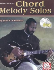 Mel Bay Presents Chord Melody Solos libro in lingua di Lawrence John E.