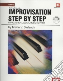 Mel Bay Presents Inprovisation Step By Step libro in lingua di Stefanuk Misha V.