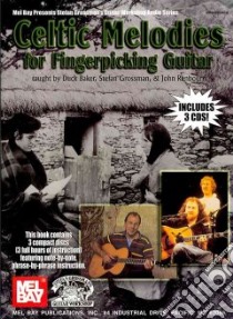 Mel Bay Presents Celtic Melodies for Fingerpicking Guitar libro in lingua di Baker Duck, Grossman Stefan, Renbourn John