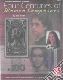 Four Centuries of Women Composers libro in lingua di Smith Gail