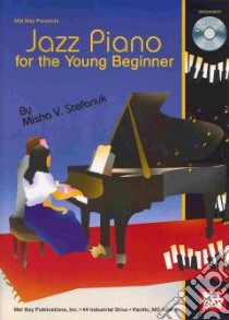 Jazz Piano for the Young Beginner libro in lingua di Stefanuk Misha V.