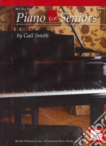 Piano for Seniors libro in lingua di Smith Gail