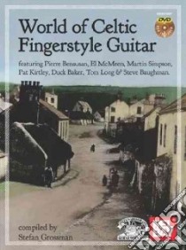 The World of Celtic Fingerstyle Guitar libro in lingua di Grossman Stefan