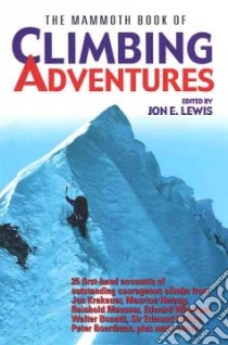 The Mammoth Book of Climbing Adventures libro in lingua di Lewis Jon E. (EDT)