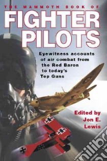 The Mammoth Book of Fighter Pilots libro in lingua di Lewis Jon E. (EDT)