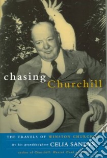 Chasing Churchill libro in lingua di Sandys Celia
