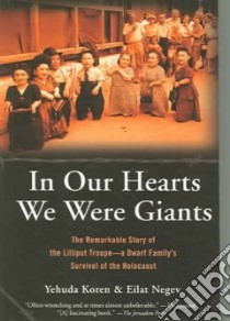 In Our Hearts We Were Giants libro in lingua di Koren Yehuda, Negev Eilat