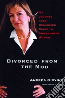 Divorced From The Mob libro in lingua di Giovino Andrea, Brozek Gary