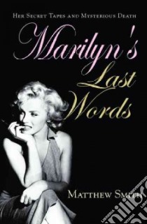 Marilyn's Last Words libro in lingua di Smith Matthew