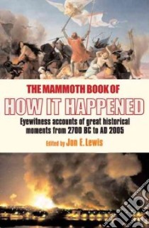 The Mammoth Book of How It Happened libro in lingua di Lewis Jon E. (EDT)