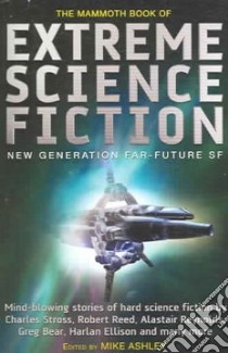 The Mammoth Book of Extreme Science Fiction libro in lingua di Ashley Mike