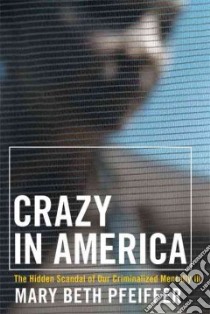 Crazy in America libro in lingua di Pfeiffer Mary Beth
