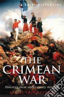 A Brief History of the Crimean War libro in lingua di Troubetzkoy Alexis S.