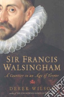 Sir Francis Walsingham libro in lingua di Wilson Derek