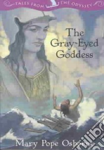 The Gray-eyed Goddess libro in lingua di Osborne Mary Pope, Howell Troy (ILT)