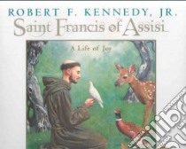 Saint Francis of Assisi libro in lingua di Kennedy Robert F. Jr., Nolan Dennis (ILT)