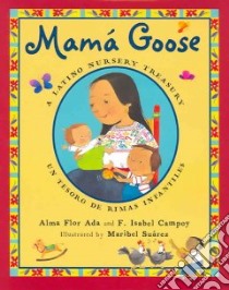 Mama Goose libro in lingua di Heffernan Tracy (EDT), Campoy F. Isabel (EDT), Suarez Maribel (ILT)