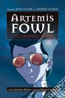 Artemis Fowl the Graphic Novel 1 libro in lingua di Colfer Eoin (ADP), Donkin Andrew (ADP), Rigano Giovanni (ILT)