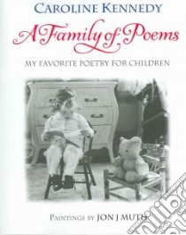 Family of Poems libro in lingua di Kennedy Caroline (EDT), Muth Jon J. (ILT)