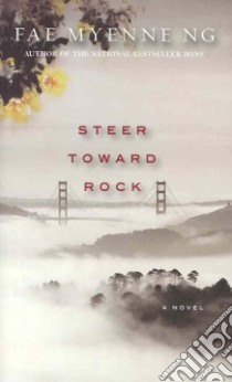 Steer Toward Rock libro in lingua di Ng Fae Myenne