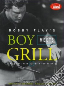 Bobby Flay's Boy Meets Grill libro in lingua di Flay Bobby, Schwartz Joan, Eckerle Tom (PHT)
