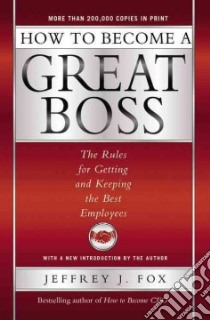 How to Become a Great Boss libro in lingua di Fox Jeffrey J.