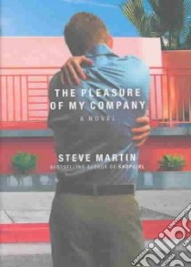 The Pleasure of My Company libro in lingua di Martin Steve