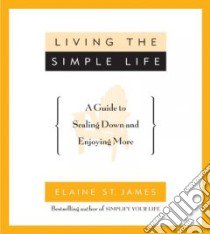 Living the Simple Life libro in lingua di St. James Elaine