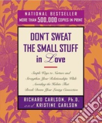 Don't Sweat the Small Stuff in Love libro in lingua di Carlson Richard, Carlson Kristine