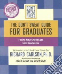 The Don't Sweat Guide for Graduates libro in lingua di Don't Sweat Press (EDT), Carlson Richard (FRW)