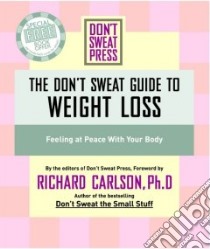 The Don't Sweat Guide to Weight Loss libro in lingua di Carlson Richard (FRW), Don't Sweat Press