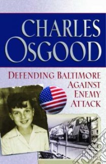 Defending Baltimore Against Enemy Attack libro in lingua di Osgood Charles