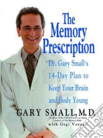 The Memory Prescription libro in lingua di Small Gary W., Vorgan Gigi
