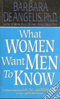 What Women Want Men to Know libro in lingua di De Angelis Barbara