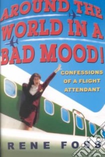 Around the World in a Bad Mood! libro in lingua di Foss Rene, Ross Rene