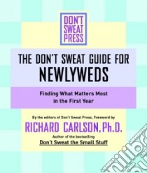 The Don't Sweat Guide for Newlyweds libro in lingua di Carlson Richard (FRW), Don't Sweat Press (EDT), Carlson Richard (EDT)