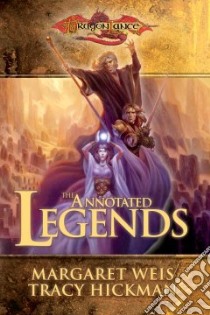 The Annotated Legends libro in lingua di Weis Margaret, Hickman Tracy, Sehestedt Mark, Williams Michael