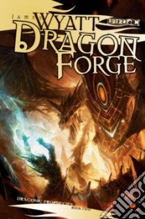 Dragon Forge libro in lingua di Wyatt James