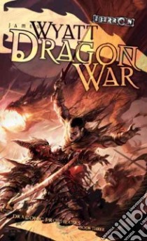 Dragon War libro in lingua di Wyatt James