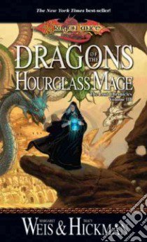 Dragons of the Hourglass Mage libro in lingua di Weis Margaret, Hickman Tracy
