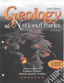 Geology of National Parks libro in lingua di Harris Ann G., Tuttle Esther, Tuttle Sherwood D.