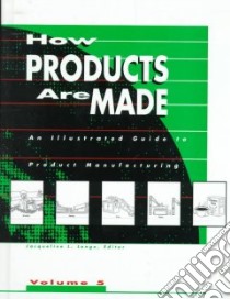 How Products Are Made libro in lingua di Longe Jacqueline L. (EDT)