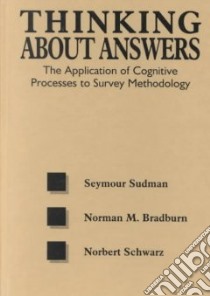 Thinking About Answers libro in lingua di Sudman Seymour, Bradburn Norman M., Schwarz Norbert