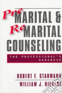 Premarital and Remarital Counseling libro in lingua di Stahmann Robert F., Hiebert William J.