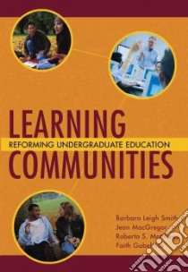 Learning Communities libro in lingua di Smith Barbara Leigh, Macgregor Jean, Matthews Roberta S., Gabelnick Faith